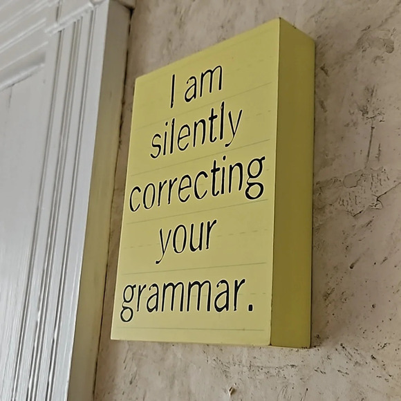 I am silently correcting your grammar Sign - Picture 2 of 7